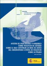 Anexo al I Informe Anual Sistema de Indicadores y Variables Violencia Género sobre el que construir la base de datos del Observatorio. Año 2007