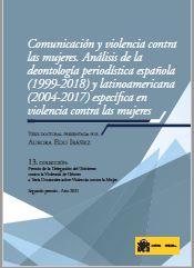 Comunicación y violencia contra las mujeres. Análisis de la deontología periodística española (1999-2018) y latinoamericana (2004-2017) específica en violencia contra las mujeres